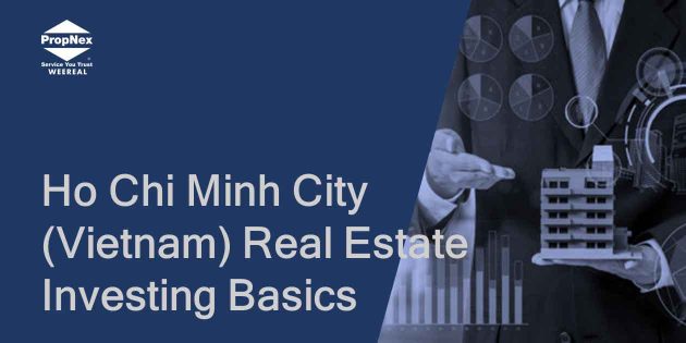 Ho Chi Minh City (Vietnam) Real Estate Investing Basics